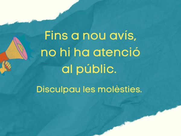 PER FALTA DE PERSONAL ADMINISTRATIU NO HI HA ATENCIÓ AL PÚBLIC